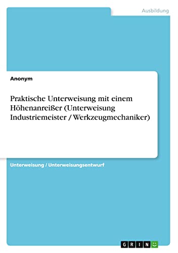 Praktische Unterweisung mit einem Höhenanreißer (Unterweisung Industriemeister / Werkzeugmechaniker)