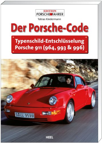 Tobias Kindermann Der Porsche Code, Typenschild-Entschlüsselung Porsche 911 (964, 993 & 993)