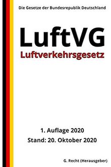 Luftverkehrsgesetz - LuftVG, 1. Auflage 2020