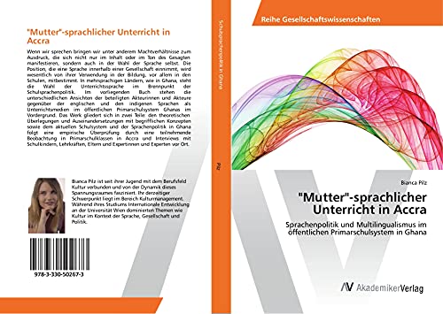 Mutter-sprachlicher Unterricht in Accra: Sprachenpolitik und Multilingualismus im öffentlichen Primarschulsystem in Ghana
