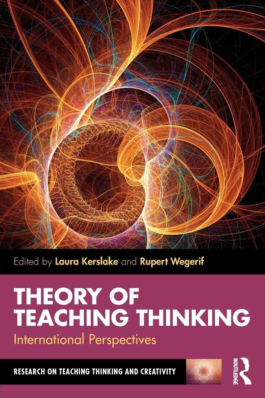 Theory of Teaching Thinking: International Perspectives (Research on Teaching Thinking and Creativity)