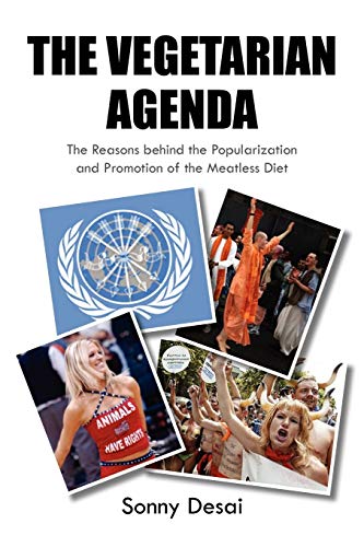The Vegetarian Agenda: The Reasons behind the Popularization and Promotion of the Meatless Diet