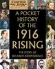 A Pocket History of the 1916 Rising: The Story of Ireland's Independence