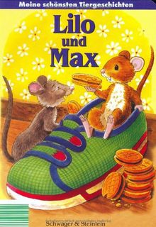 Meine schönsten Tiergeschichten: Lilo und Max