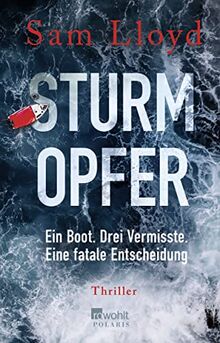 Sturmopfer: Ein Boot. Drei Vermisste. Eine fatale Entscheidung