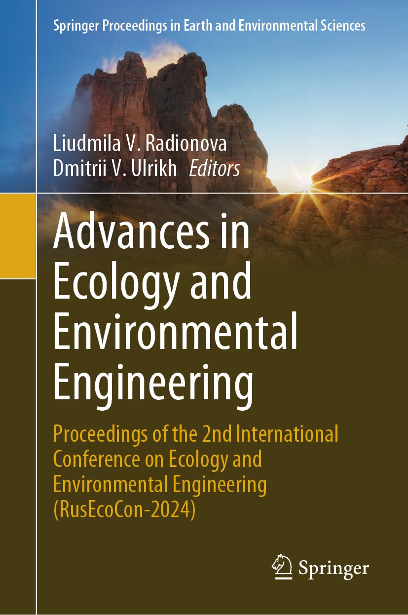 Advances in Ecology and Environmental Engineering: Proceedings of the 2nd International Conference on Ecology and Environmental Engineering ... in Earth and Environmental Sciences)