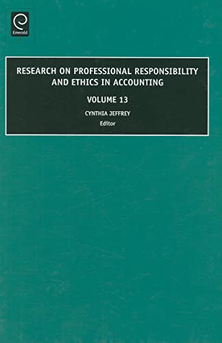 Research on Professional Responsibility and Ethics in Accounting (Research on Professional Responsibility and Ethics in Accounting, 13, Band 13)