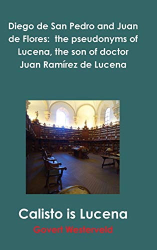 Diego de San Pedro and Juan de Flores: the pseudonyms of Lucena, the son of doctor Juan Ramírez de Lucena