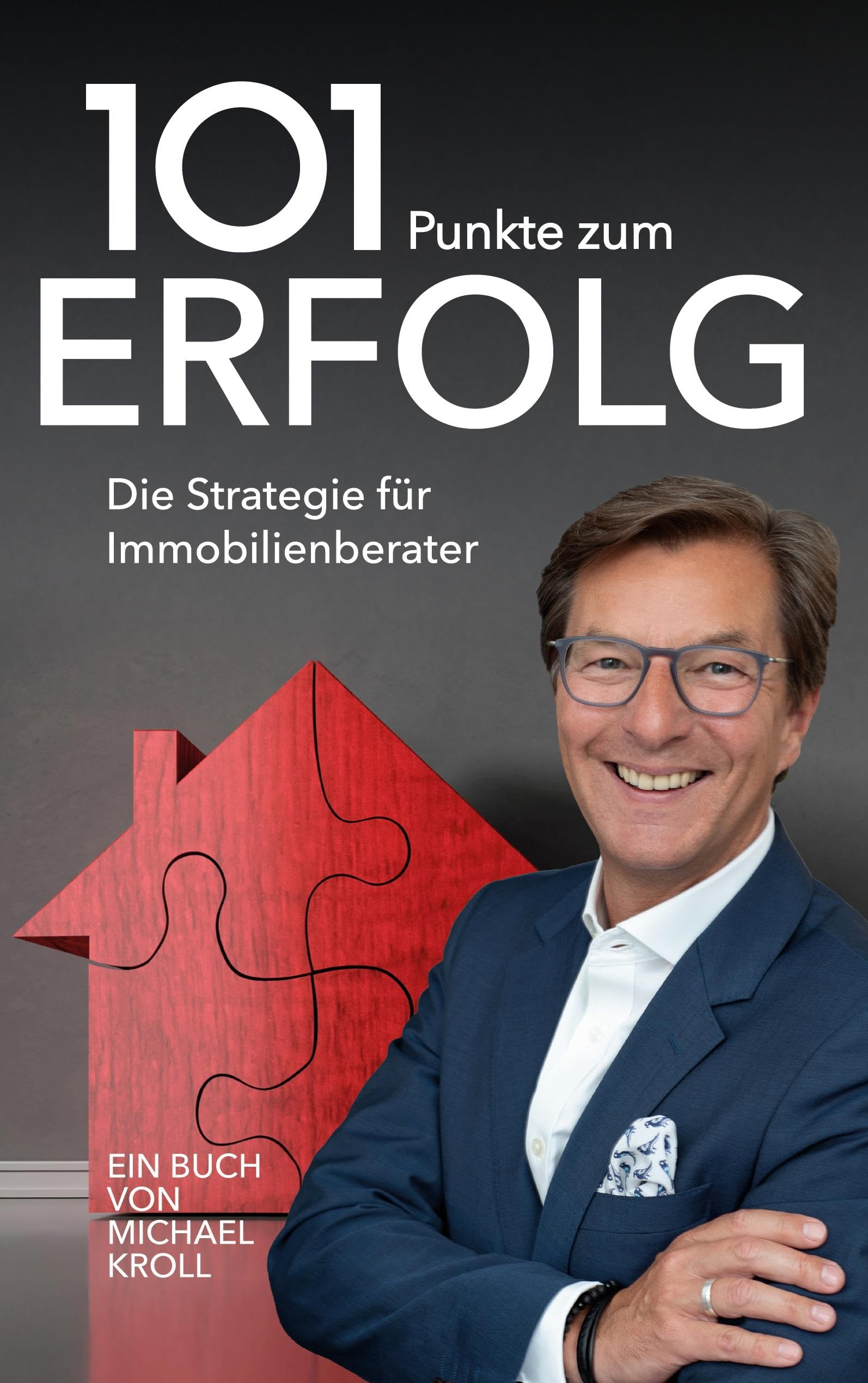Der 101-Punkte-Plan: Erfolgsstrategien für Immobilienberater