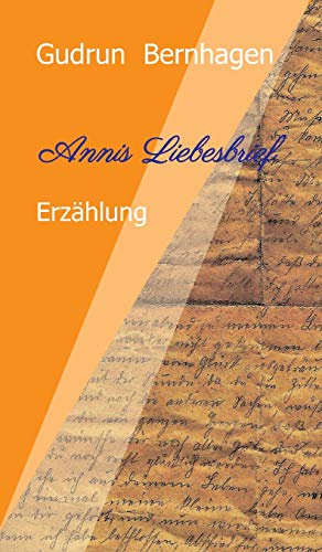 Annis Liebesbrief: Fiktive Erzählung mit historischer Grundlage