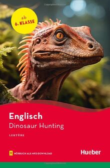 Dinosaur Hunting: Englisch / Lektüre mit Audios online (Hueber Lektüren)