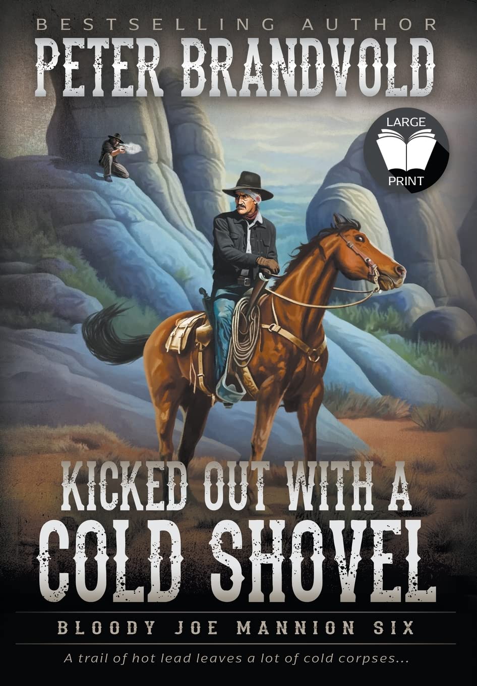 Kicked Out With A Cold Shovel: Classic Western Series (Bloody Joe Mannion, Band 6)