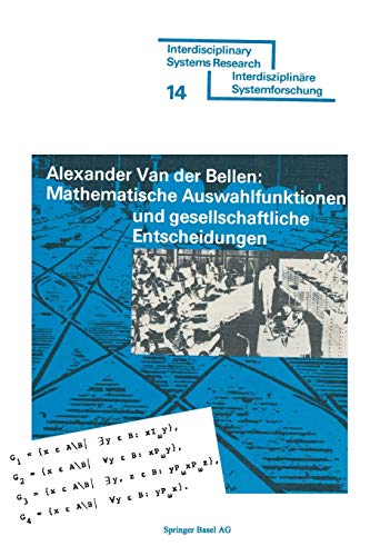 Mathematische Auswahlfunktionen und gesellschaftliche Entscheidungen: Rationalität, Pfad-Unabhängigkeit Und Andere Kriterien (Isr, Interdisciplinary ... Kriterien der axiomatischen Präferenztheorie