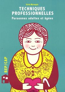 Techniques professionnelles d'hygiène et de soins, adultes partiellement autonomes : technologie associée, techniques d'animation : BEP-CAP