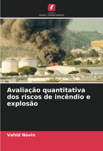 Avaliação quantitativa dos riscos de incêndio e explosão