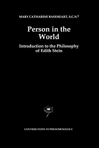 Person in the World: Introduction to the Philosophy of Edith Stein (Contributions To Phenomenology) (Contributions to Phenomenology, 27, Band 27)