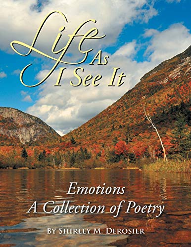 Life as I See It: Emotions a Collection of Poetry