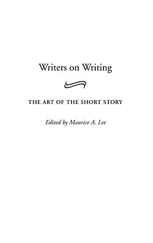 Writers on Writing: The Art of the Short Story (Contributions to the Study of World Literature)
