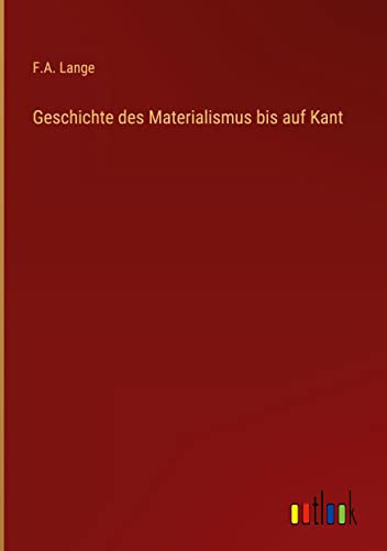 Geschichte des Materialismus bis auf Kant