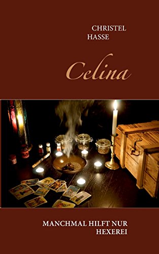 Celina: Manchmal hilft nur Hexerei