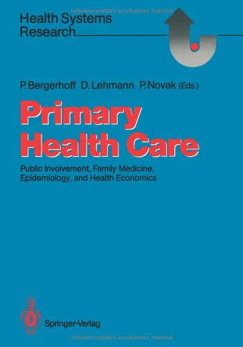 Primary Health Care: Public Involvement, Family Medicine, Epidemiology, And Health Economics (Health Systems Research)
