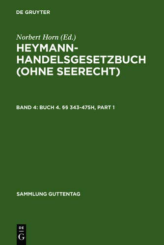 Horn, Norbert; Balzer, Peter; Berger, Klaus P.; Emmerich, Volker; Henssler, Martin; Herrmann, Harald; Hoffmann, Jochen; Horn, Norbert; Joachim, Willi; ... / Buch 4. §§ 343-475h (Sammlung Guttentag)