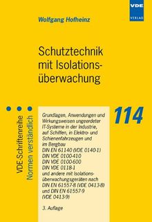 Schutztechnik mit Isolationsüberwachung: Grundlagen, Anwendungen und Wirkungsweisen ungeerdeter IT-Systeme in der Industrie, auf Schiffen, in Elektro- ... DIN EN 61140 (VDE 0140-1)