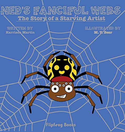 Ned's Fanciful Webs: The Story of a Starving Artist