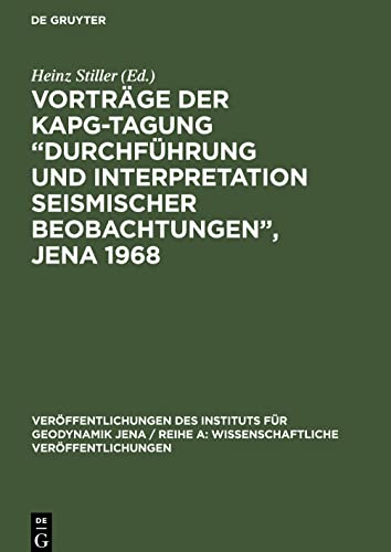 Vorträge der KAPG-Tagung Durchführung und Interpretation seismischer Beobachtungen, Jena 1968