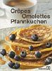 Crêpes, Omelettes und Pfannkuchen