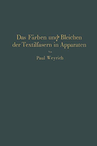 Das Färben und Bleichen der Textilfasern in Apparaten