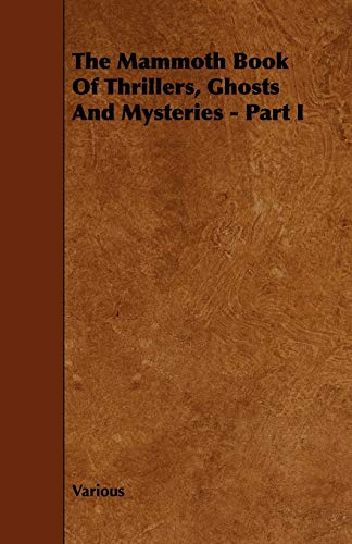 The Mammoth Book of Thrillers, Ghosts and Mysteries - Part I
