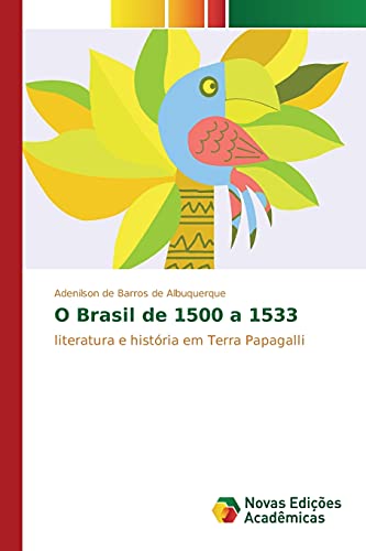O Brasil de 1500 a 1533: literatura e história em Terra Papagalli
