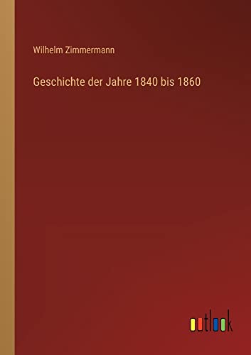 Geschichte der Jahre 1840 bis 1860