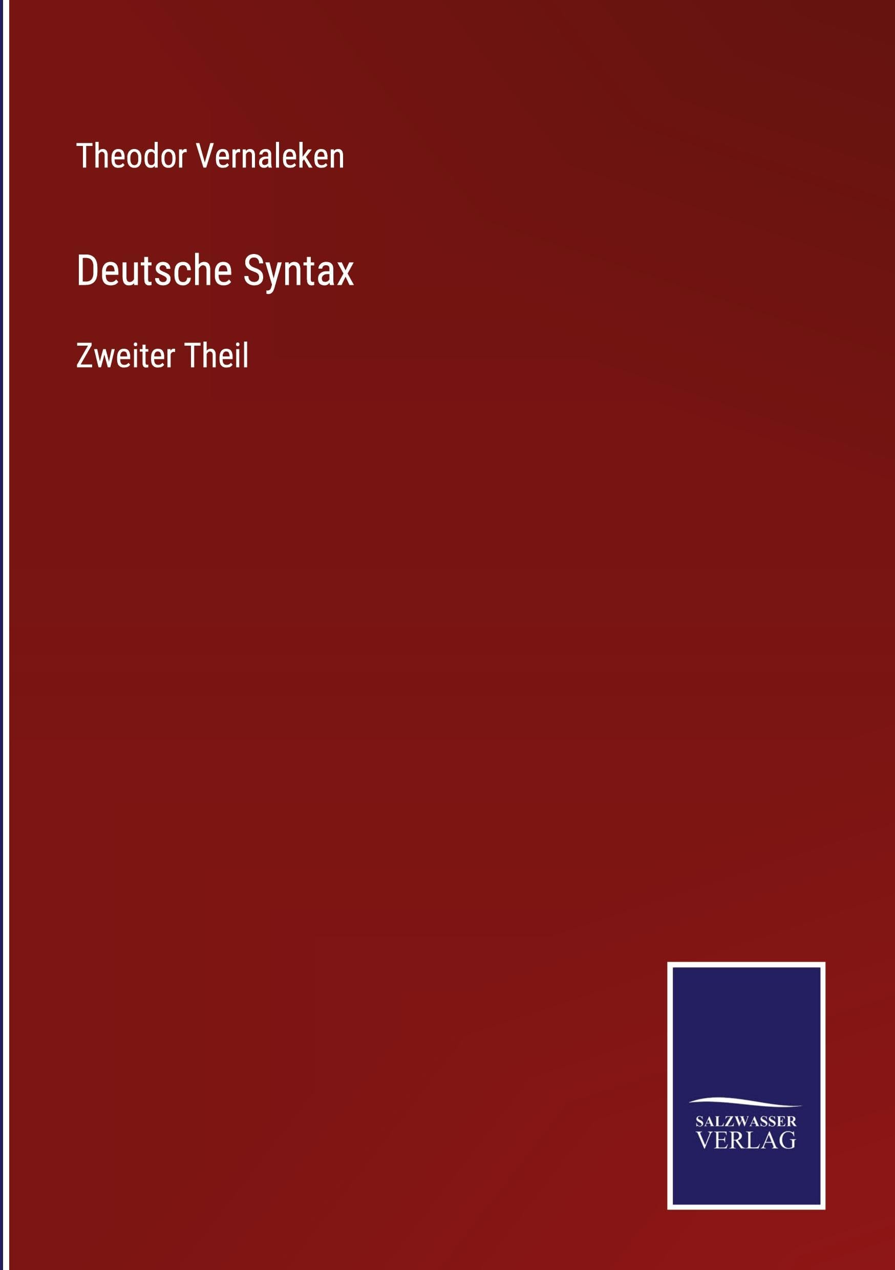 Deutsche Syntax: Zweiter Theil