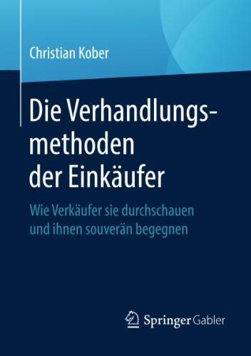 Die Verhandlungsmethoden der Einkäufer: Wie Verkäufer sie durchschauen und ihnen souverän begegnen