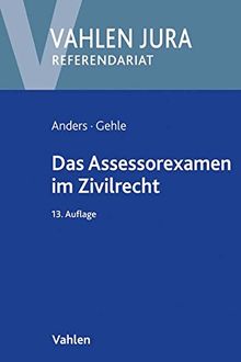 Das Assessorexamen im Zivilrecht (Vahlen Jura/Referendariat)