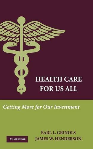 Health Care for Us All: Getting More for Our Investment