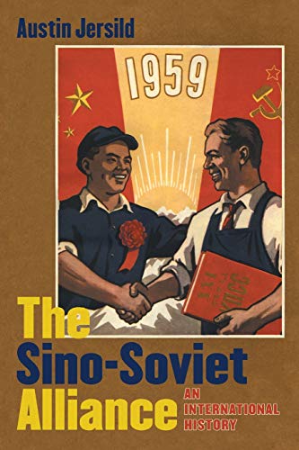 The Sino-Soviet Alliance: An International History (The New Cold War History)