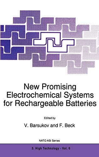 New Promising Electrochemical Systems for Rechargeable Batteries (Nato Science Partnership Subseries: 3, 6, Band 6)