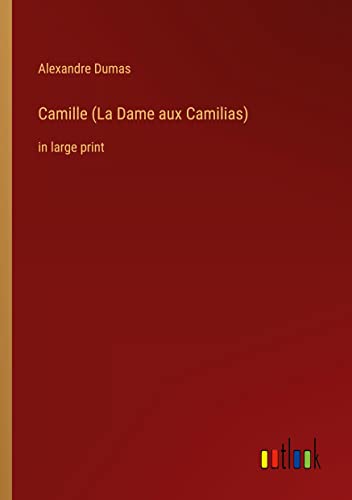 Camille (La Dame aux Camilias): in large print