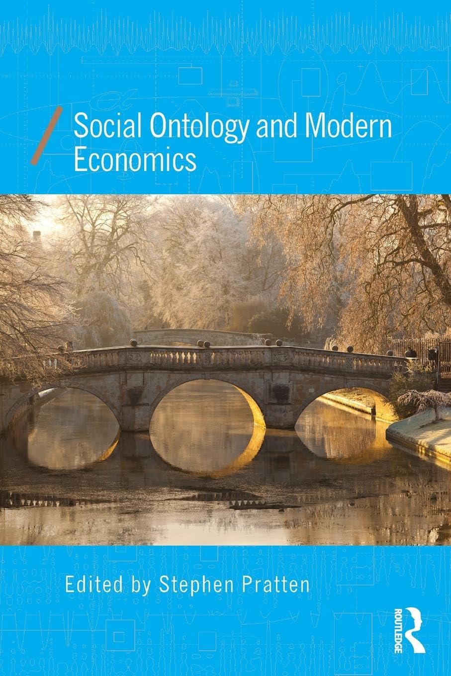 Social Ontology and Modern Economics (Economics As Social Theory, Band 37)