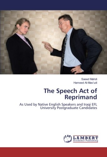 The Speech Act of Reprimand: As Used by Native English Speakers and Iraqi EFL University Postgraduate Candidates