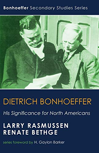 Dietrich Bonhoeffer: His Significance for North Americans (Bonhoeffer Secondary Studies)