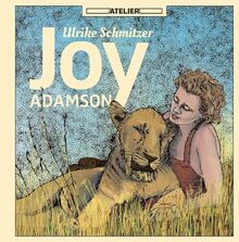 Joy Adamson: Eine Biographic Novel