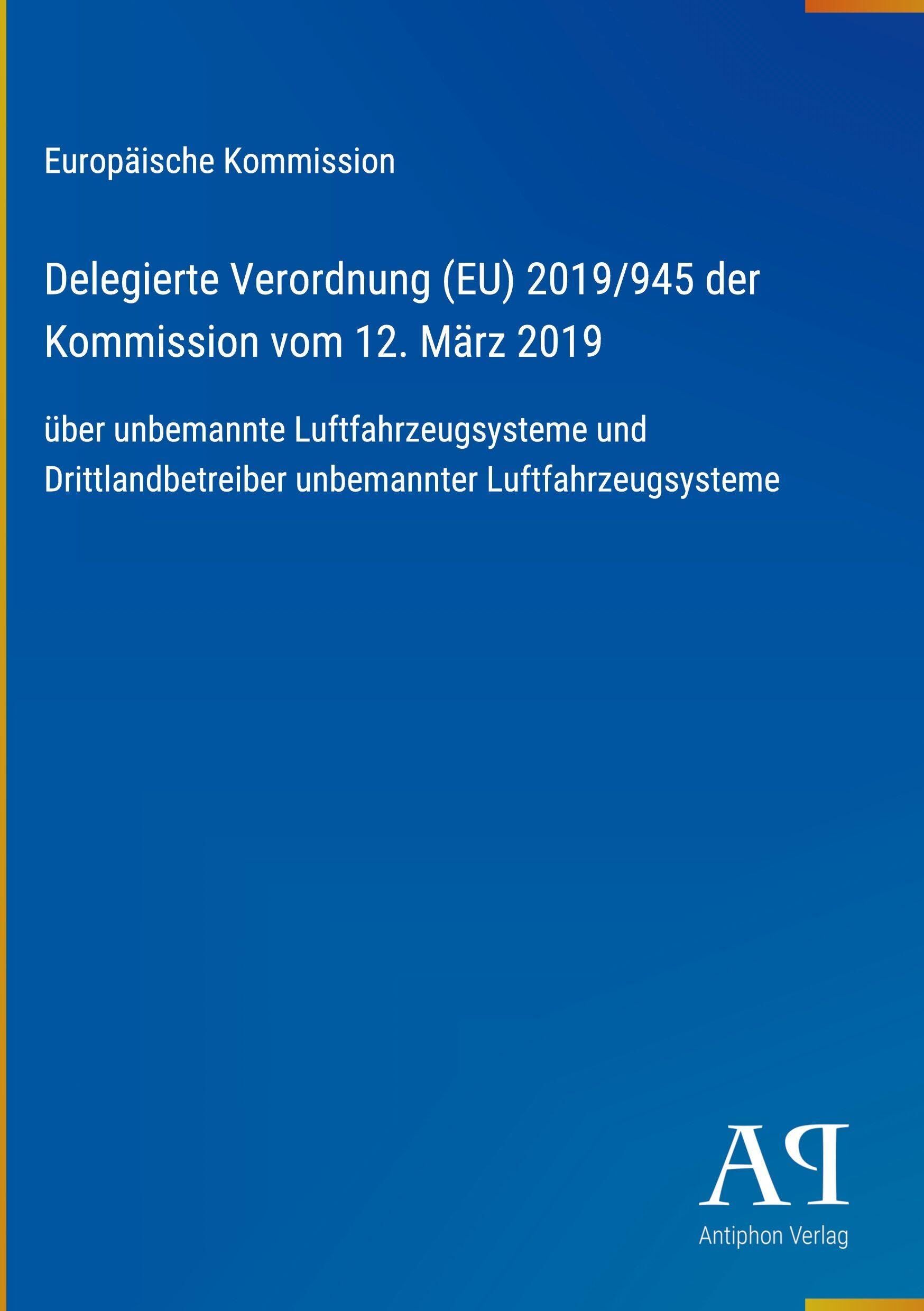 Delegierte Verordnung (EU) 2019/945 der Kommission vom 12. März 2019