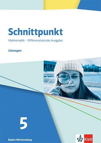 Schnittpunkt Mathematik 5. Differenzierende Ausgabe Baden-Württemberg: Lösungen Klasse 5 (Schnittpunkt Mathematik. Differenzierende Ausgabe Baden-Württemberg ab 2025)