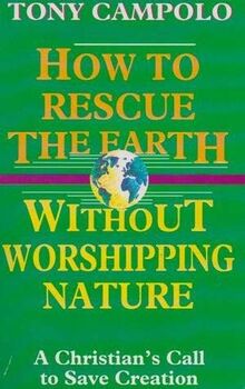 How to Rescue the Earth - Without Worshipping Nature