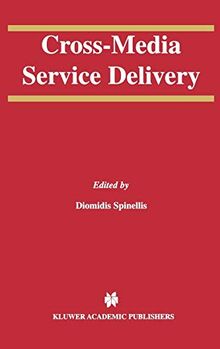 Cross-Media Service Delivery (The Springer International Series in Engineering and Computer Science, 740, Band 740)