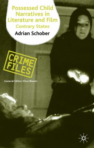 Possessed Child Narratives in Literature and Film: Contrary States (Crime Files)